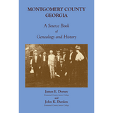 Montgomery County, Georgia: A Source Book of Genealogy and History