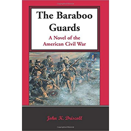 The Baraboo Guards, A Novel of the American Civil War