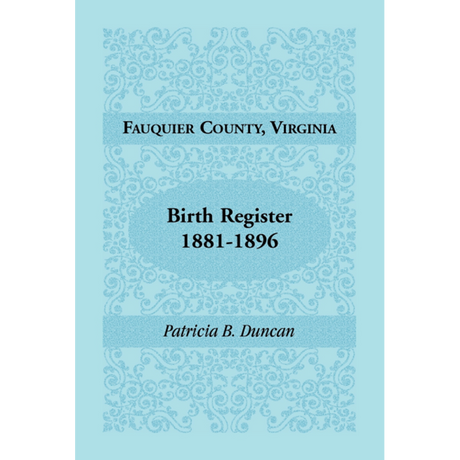 Fauquier County, Virginia Birth Register 1881-1896