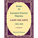 Index to Loudoun County, Virginia Land Taxes, 1834-1840