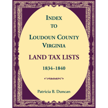 Index to Loudoun County, Virginia Land Taxes, 1834-1840