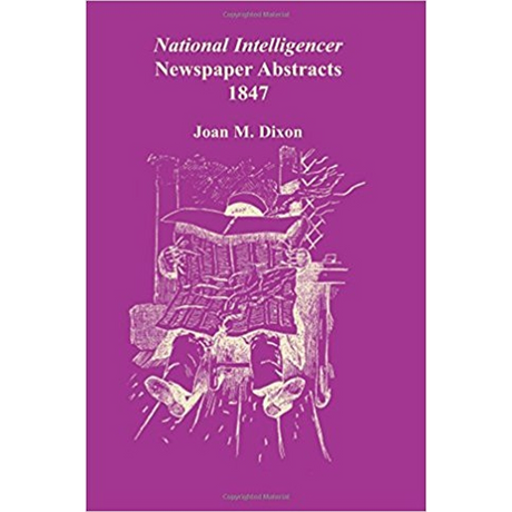 National Intelligencer Newspaper Abstracts, 1847