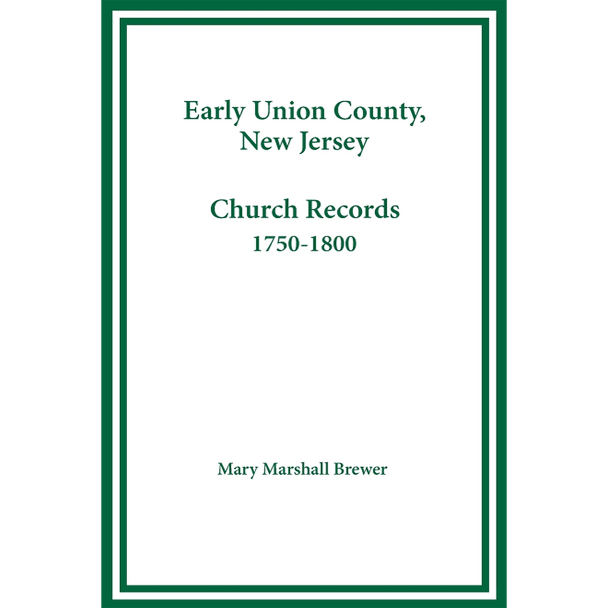 Early Union County, New Jersey Church Records, 1750-1800