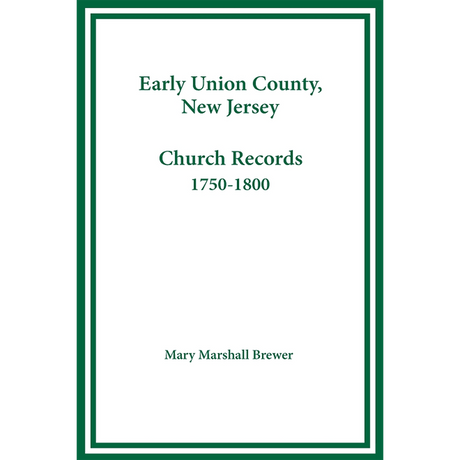 Early Union County, New Jersey Church Records, 1750-1800