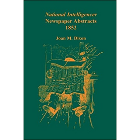 National Intelligencer Newspaper Abstracts, 1852