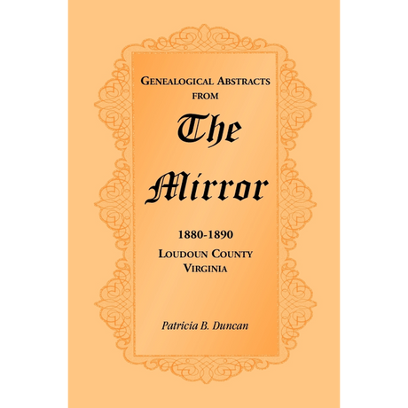 Genealogical Abstracts from the Mirror, 1880-1890, Loudoun County, Virginia