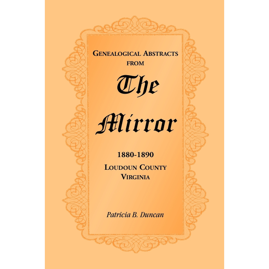 Genealogical Abstracts from the Mirror, 1880-1890, Loudoun County, Virginia