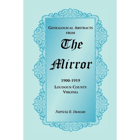 Genealogical Abstracts from the Mirror, 1900-1919, Loudoun County, Virginia