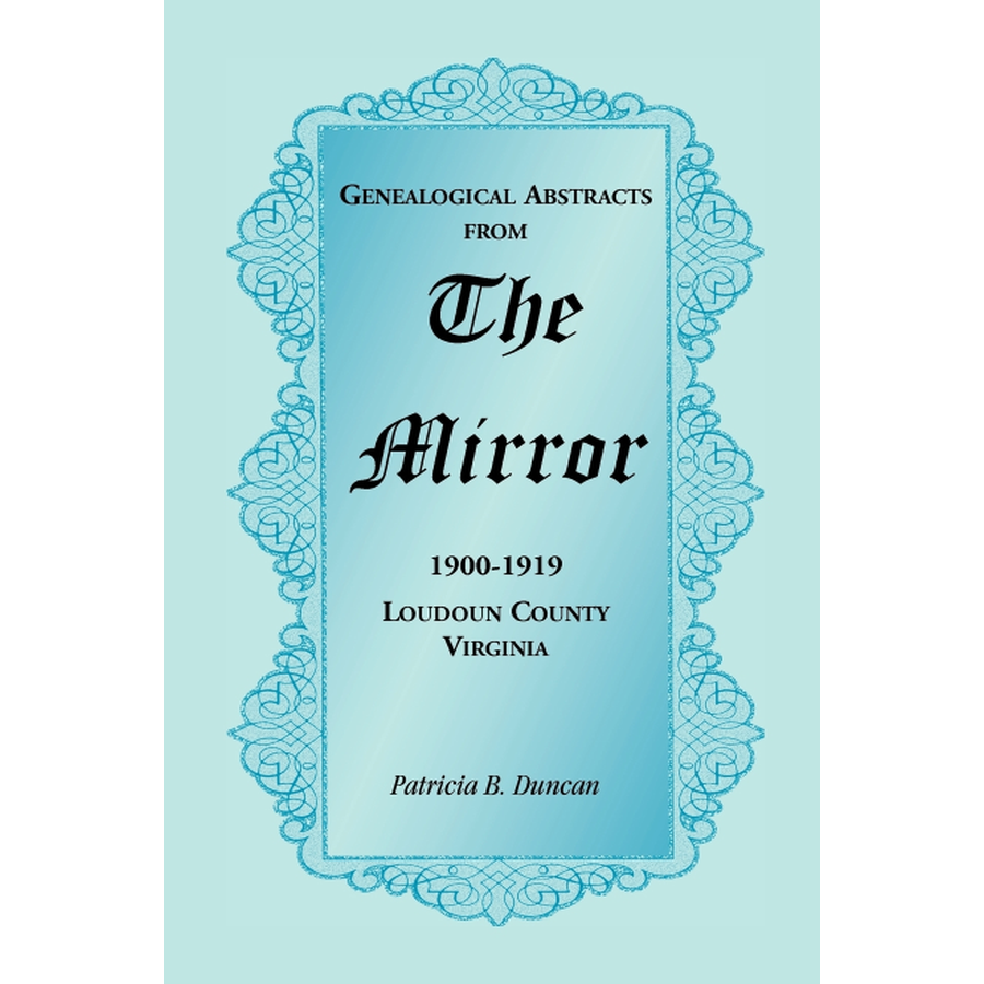 Genealogical Abstracts from the Mirror, 1900-1919, Loudoun County, Virginia