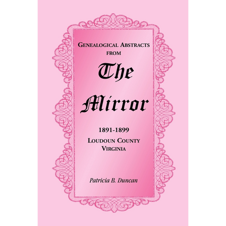 Genealogical Abstracts from the Mirror, 1891-1899, Loudoun County, Virginia