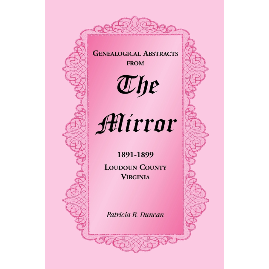 Genealogical Abstracts from the Mirror, 1891-1899, Loudoun County, Virginia