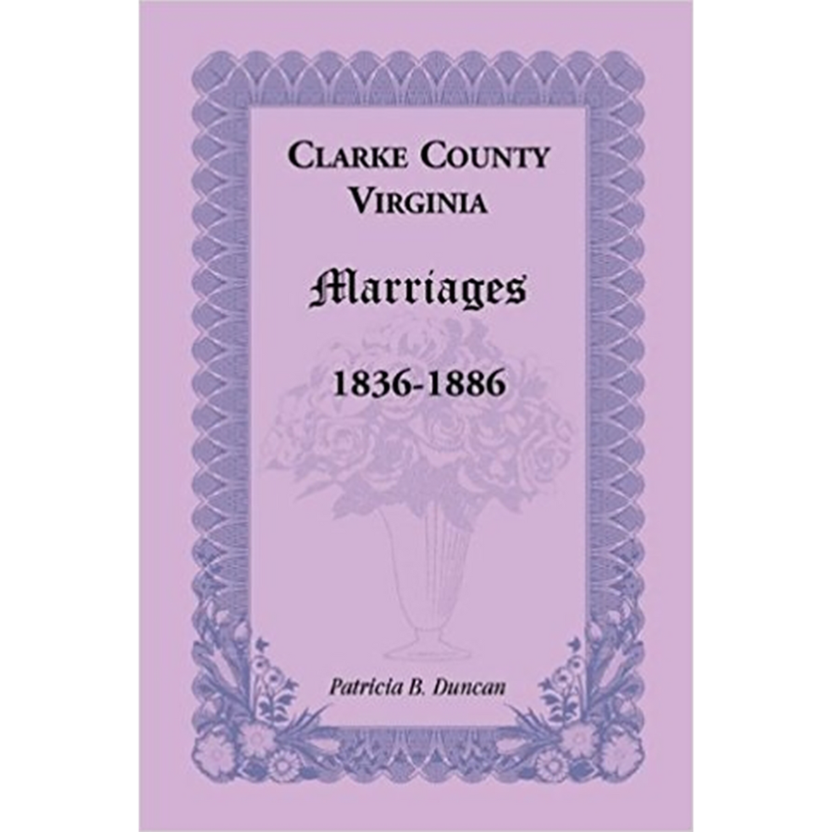 Clarke County, Virginia Marriages, 1836-1886