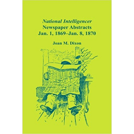 National Intelligencer Newspaper Abstracts, Jan 1, 1869 thru Jan 8, 1870