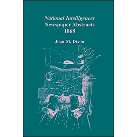 National Intelligencer Newspaper Abstracts, 1868
