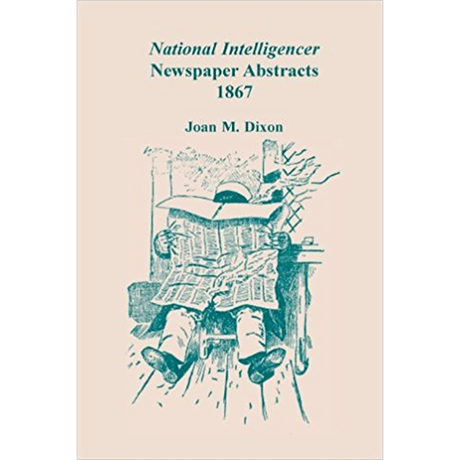 National Intelligencer Newspaper Abstracts, 1867