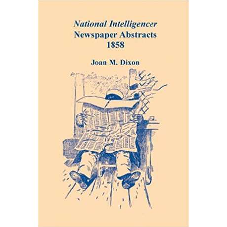 National Intelligencer Newspaper Abstracts, 1858