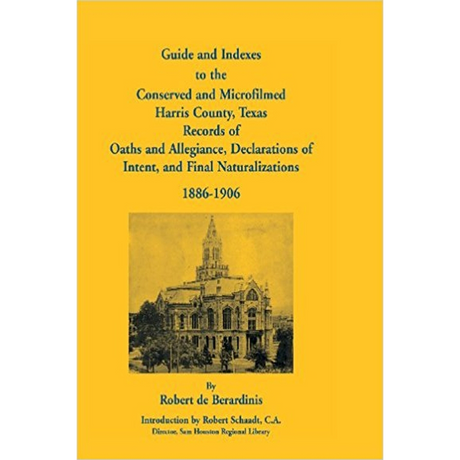 Guide and Indexes to the Conserved and Microfilmed Harris County, Texas Records