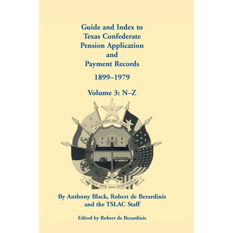 Guide and Index to Texas Confederate Pension Application and Payment Records, 1899-1979, Volume 3, N-Z