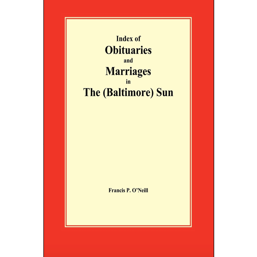 Index of Obituaries and Marriages in The (Baltimore) Sun, 1881-1885