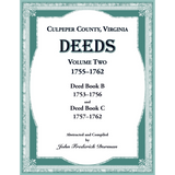 Culpeper County, Virginia Deeds, Volume Two, 1755-1762