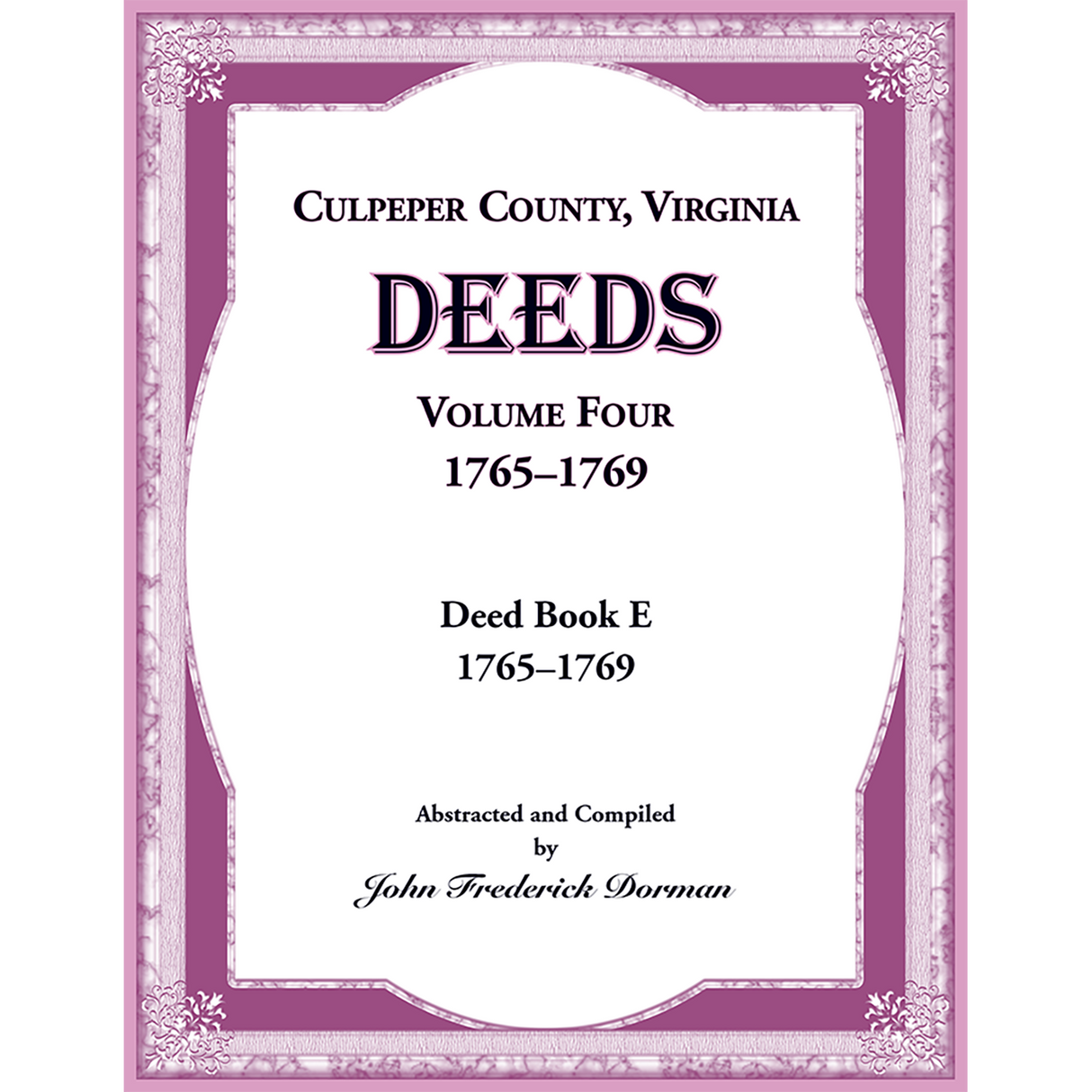 Culpeper County, Virginia Deeds, Volume Four, 1765-1769