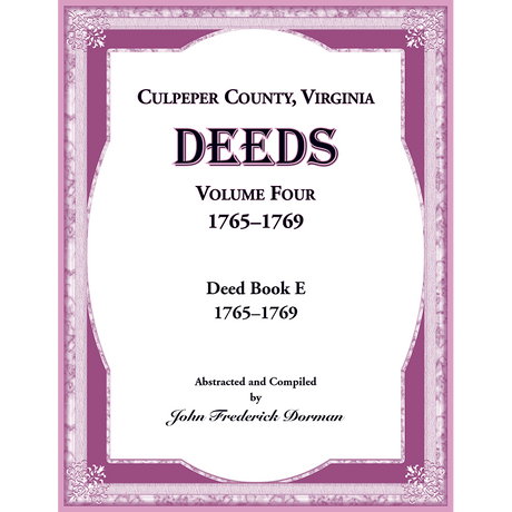 Culpeper County, Virginia Deeds, Volume Four, 1765-1769