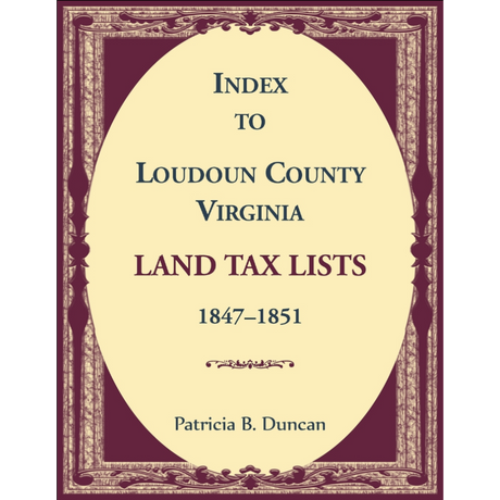 Index to Loudoun County, Virginia Land Tax Lists, 1847–1851