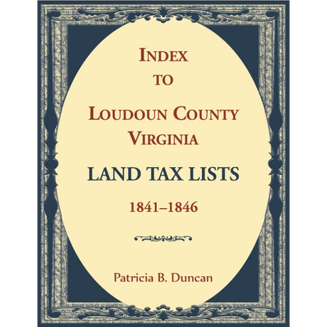 Index to Loudoun County, Virginia Land Tax Lists, 1841-1846