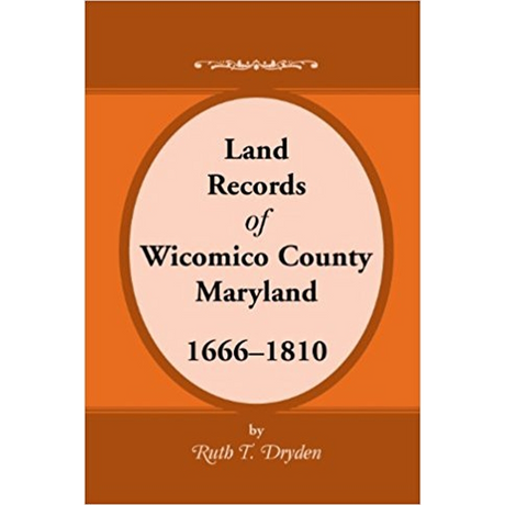 Land Records Wicomico County, Maryland, 1666-1810