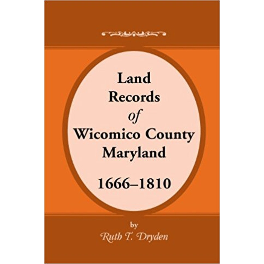 Land Records Wicomico County, Maryland, 1666-1810