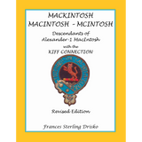 MackIntosh-MacIntosh-McIntosh: Descendants of Alexander -1 MacIntosh with the Kiff Connection, Revised Edition