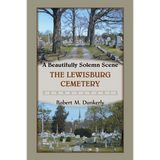 A Beautifully Solemn Scene: The Lewisburg Cemetery, Pennsylvania