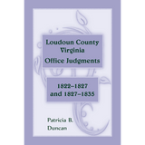 Loudoun County, Virginia Office Judgments: 1822-1827 and 1827-1835