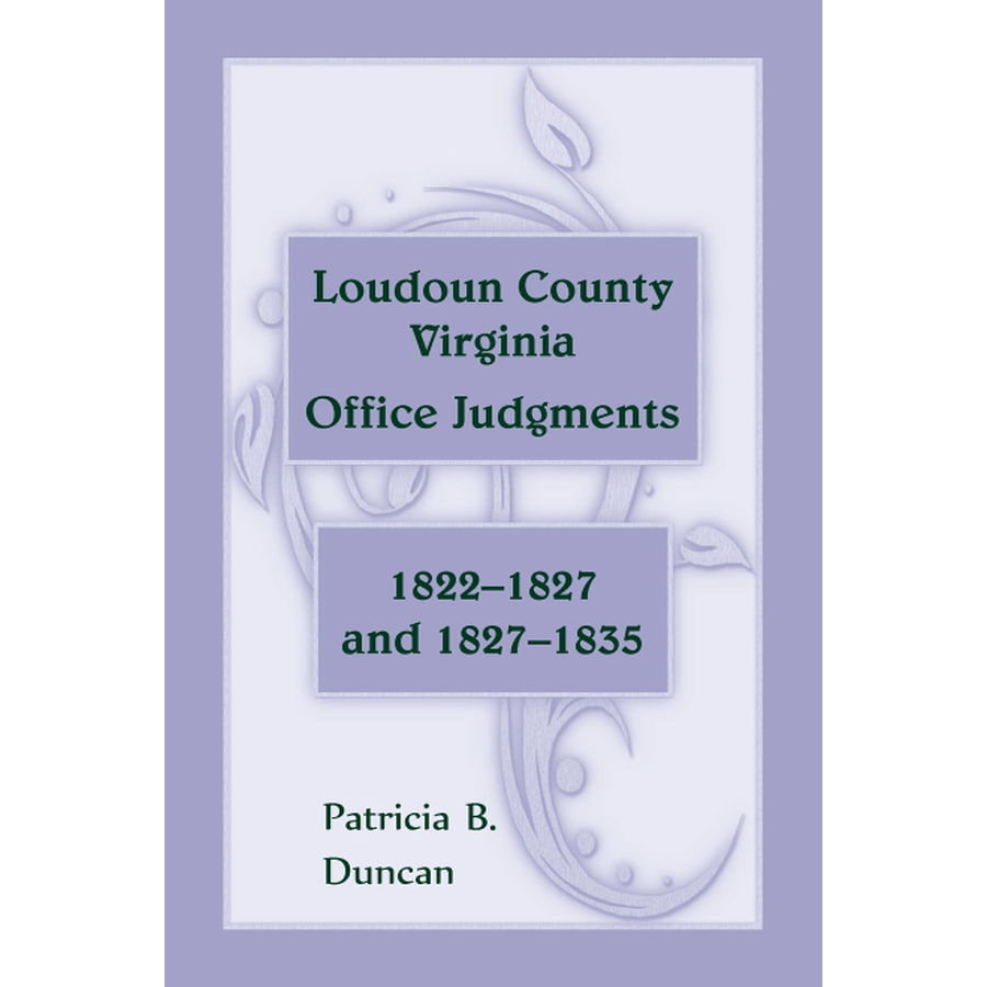 Loudoun County, Virginia Office Judgments: 1822-1827 and 1827-1835