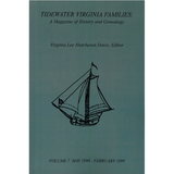 Tidewater Virginia Families: A Magazine of History and Genealogy Volume 7 May 1998-February 1999