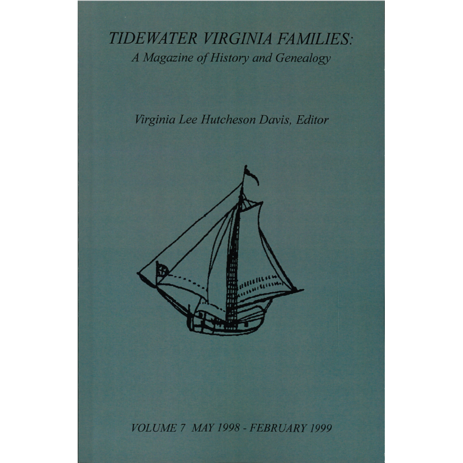 Tidewater Virginia Families: A Magazine of History and Genealogy Volume 7 May 1998-February 1999