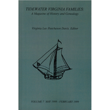 Tidewater Virginia Families: A Magazine of History and Genealogy Volume 7 May 1998-February 1999