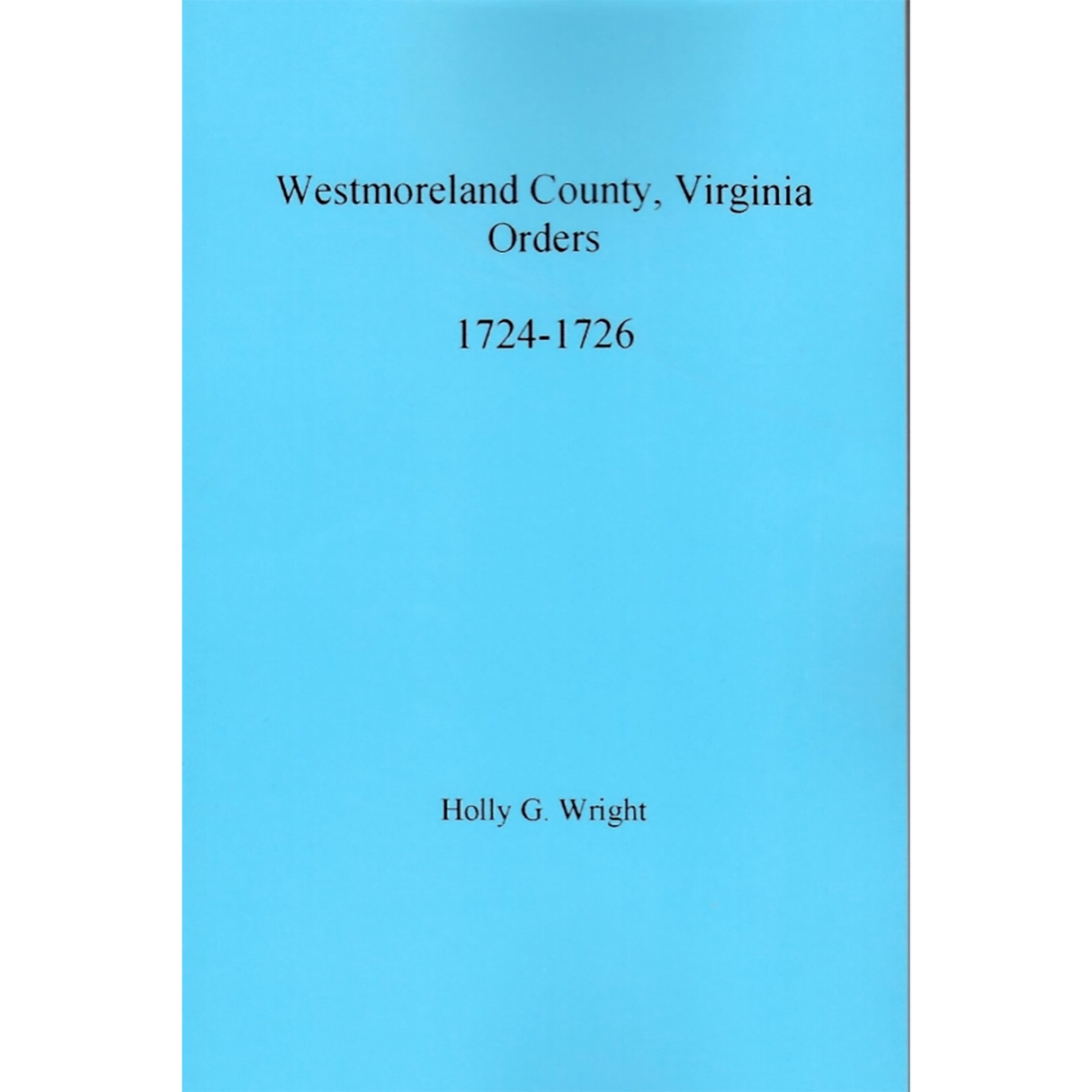 Westmoreland County, Virginia Orders, 1724-1726