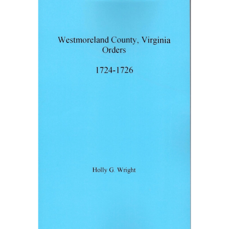 Westmoreland County, Virginia Orders, 1724-1726