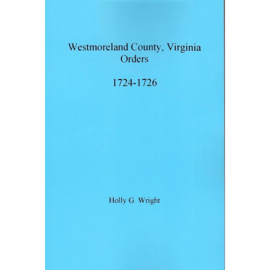 Westmoreland County, Virginia Orders, 1724-1726