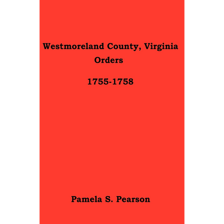 Westmoreland County, Virginia Orders 1755-1758