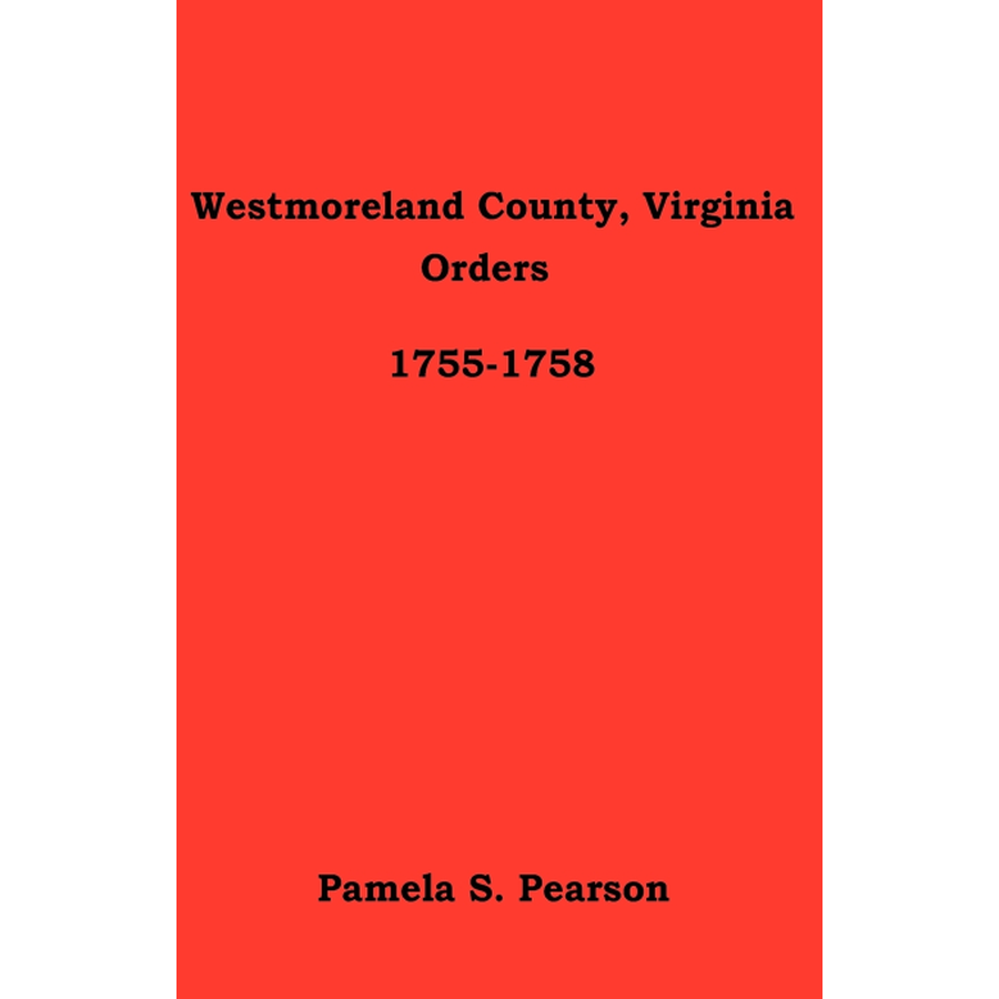 Westmoreland County, Virginia Orders 1755-1758