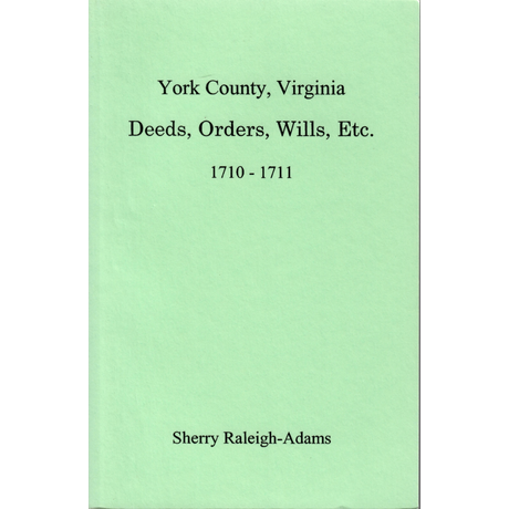 York County, Virginia Deeds, Orders, Wills, etc., 1710-1711