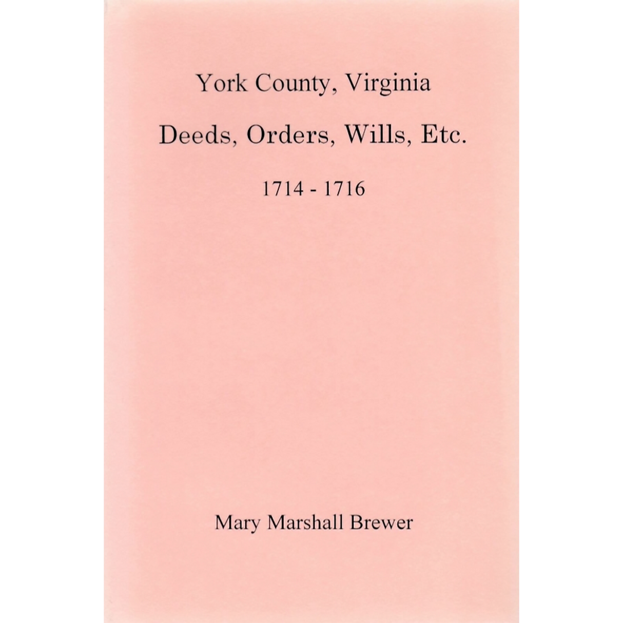 York County, Virginia Deeds, Orders, Wills, etc., 1714-1716