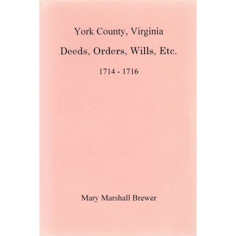 York County, Virginia Deeds, Orders, Wills, etc., 1714-1716