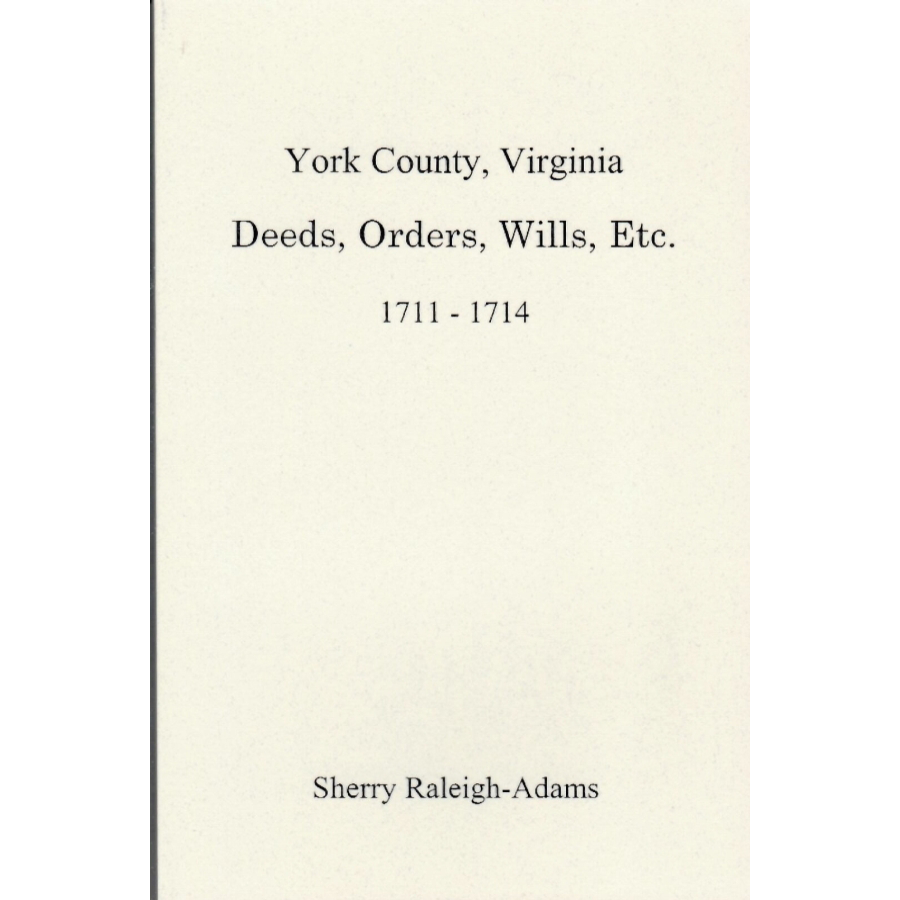 York County, Virginia Deeds, Orders, Wills, etc., 1711-1714