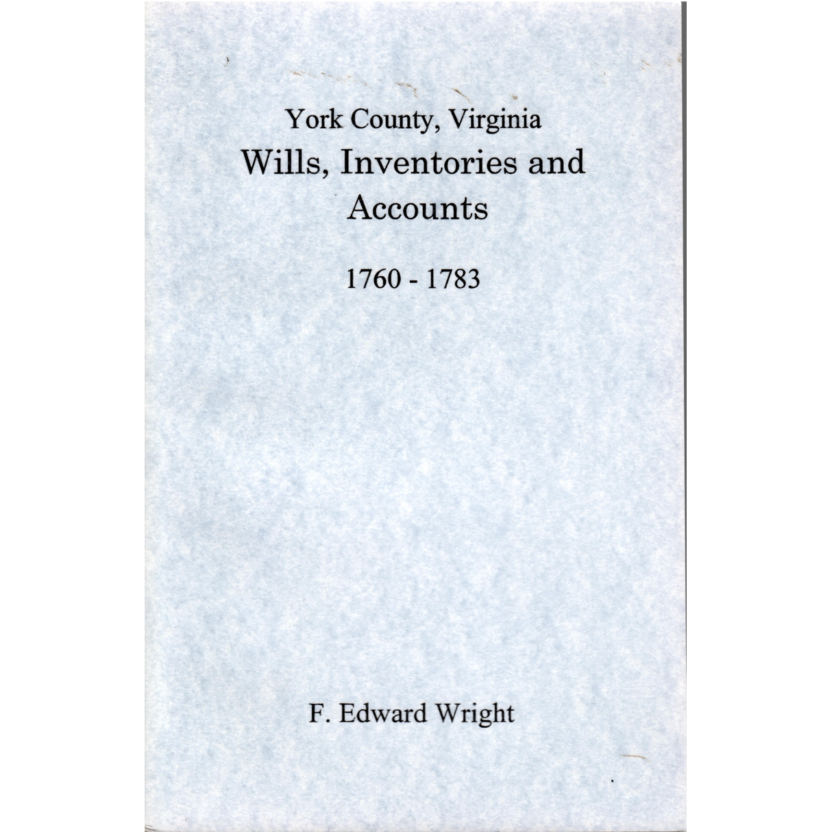York County, Virginia Wills, Inventories and Accounts, 1760-1783