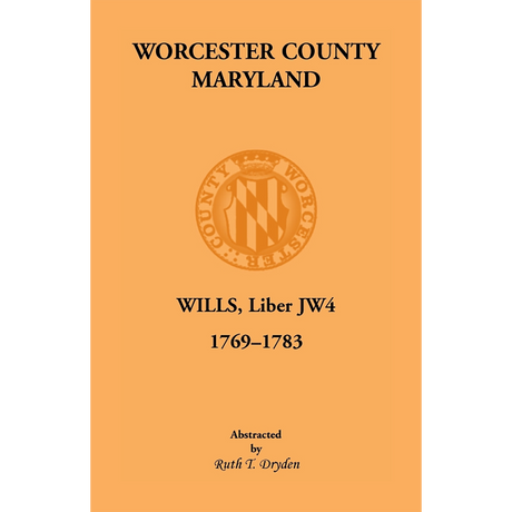 Worcester County, Maryland Will Books, Liber JW4, 1769-1783