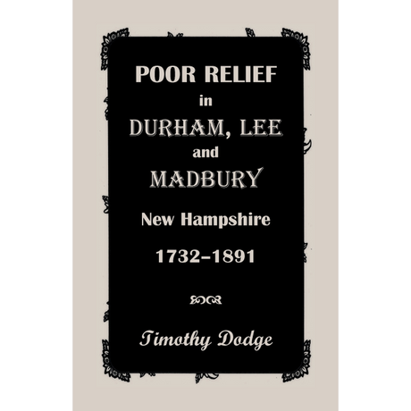 Poor Relief in Durham, Lee, and Madbury, New Hampshire, 1732-1891