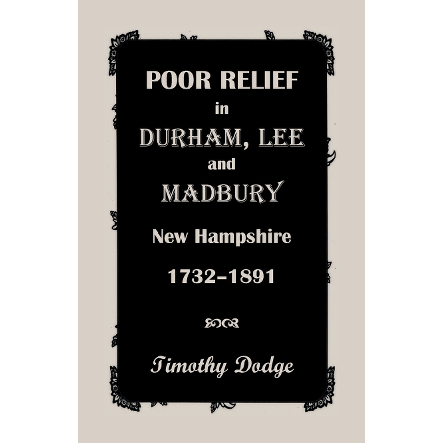 Poor Relief in Durham, Lee, and Madbury, New Hampshire, 1732-1891